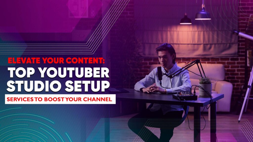 YouTuber Studio Setup Services